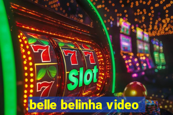 belle belinha video